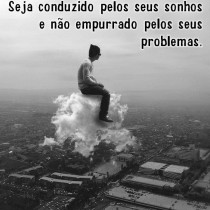 Seja conduzido pelos seus sonhos