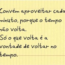 Convém aproveitar cada minuto